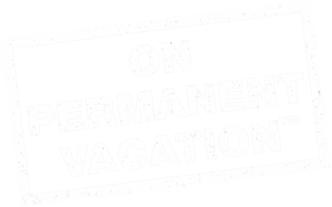 On Permanent Vacation®